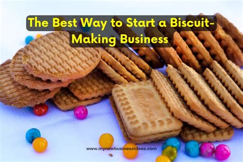 The Best Way to Start a Biscuit-Making Business - and It's Totally EASY