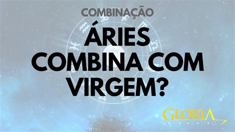 Virgem E Aries Combinam - COMBINAÇÕES - ÁRIES COMBINA COM VIRGEM - YouTube