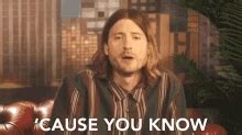 Because You Know GIFs | Tenor