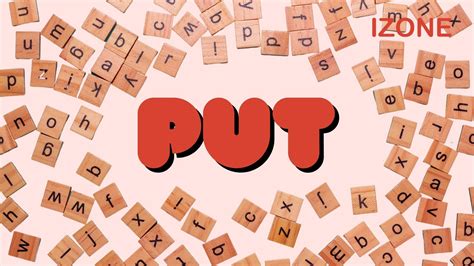 Put đi với giới từ gì? 30+ phrasal verb (cụm động từ) với put