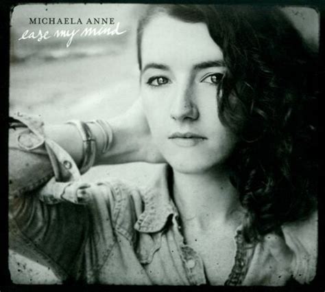 Michaela Anne - Ease My Mind Lyrics and Tracklist | Genius