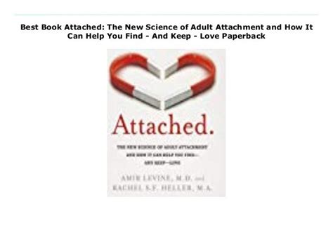 Best Book Attached: The New Science of Adult Attachment and How It Can ...