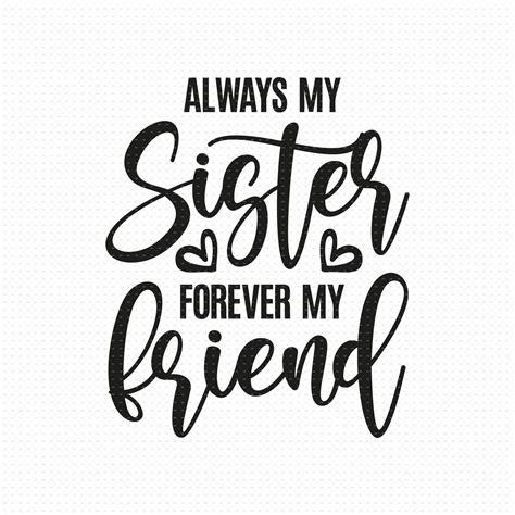 Always my sister forever my friend svg png eps pdf files sisters svg