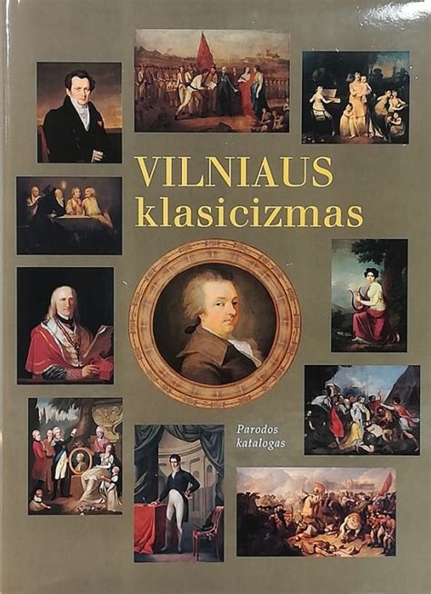 „Vilniaus klasicizmas. Parodos katalogas“ | „Vilniaus galerija“
