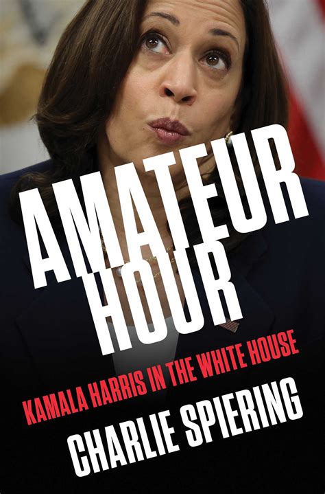 Amateur Hour | Book by Charlie Spiering | Official Publisher Page