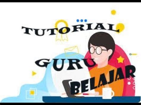 tutorial guru belajar part  youtube