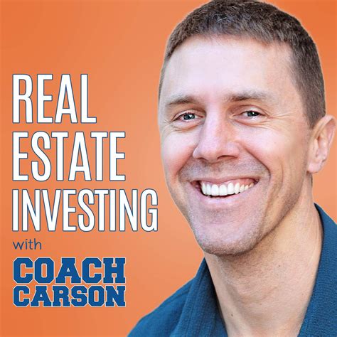 Real Estate Investing with Coach Carson - Coach Carson