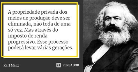 Propriedade Privada Dos Meios De Produção - A propriedade privada dos meios de... Karl Marx - Pensador