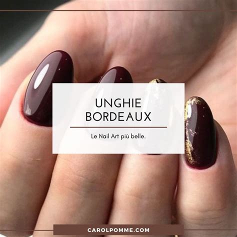 Unghie Bordeaux: le 21 idee più belle - Carol Pomme