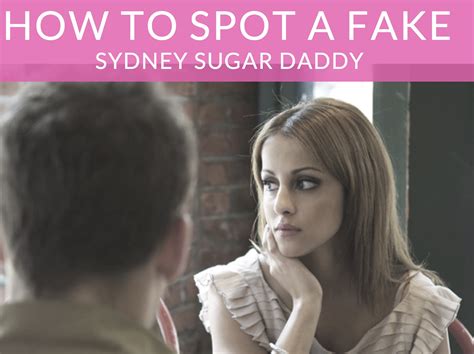 How to spot a fake Sydney sugar daddy - Brisbane Sugar Daddy