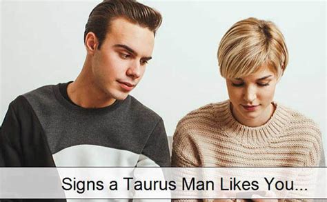 how to know if taurus man likes you