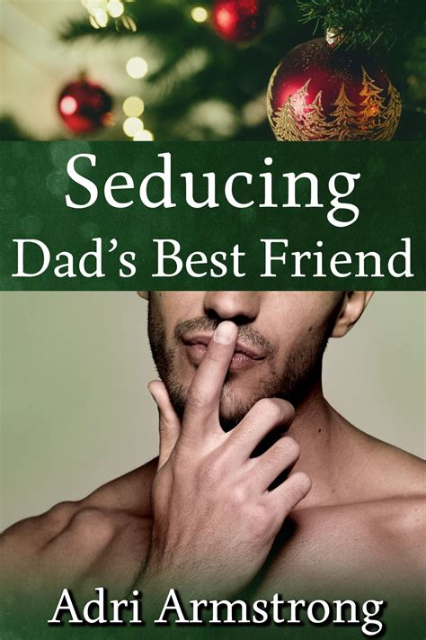 Seducing Dad's Best Friend eBook por Adri Armstrong - EPUB Libro