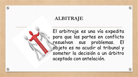 METODOS ALTERNATIVOS DE SOLUCION DE CONFLICTOS: EL ARBITRAJE