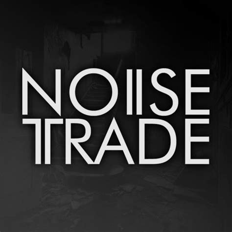 Stream Noise Trade music | Listen to songs, albums, playlists for free ...