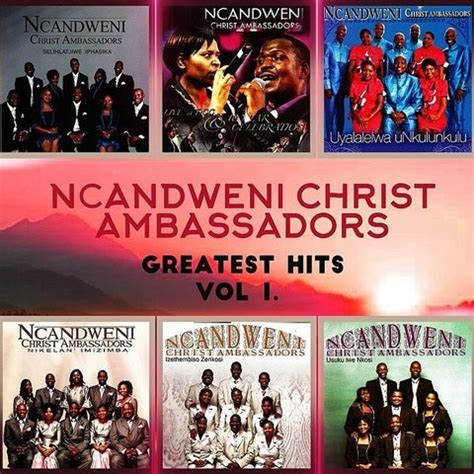 Greatest Hits Of Ncandweni Christ Ambassadors, Vol.1 Song Download ...