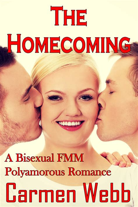 The Homecoming: A Bisexual FMM Polyamorous Romance by Carmen Webb