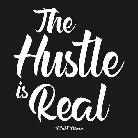 The Hustle is Real – ClubFitWear