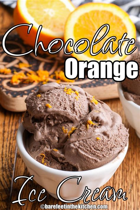 Chocolate Orange Ice Cream - Barefeet in the Kitchen