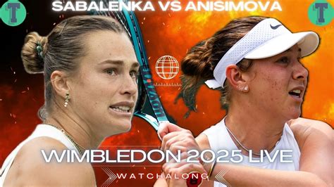 aryna sabalenka  amanda anisimova wimbledon  semi final