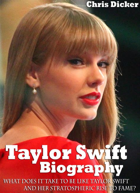Taylor Swift Biography: What Does It Take To Be Like Taylor Swift And