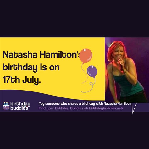 Natasha Hamilton's birthday is 17th July 1982