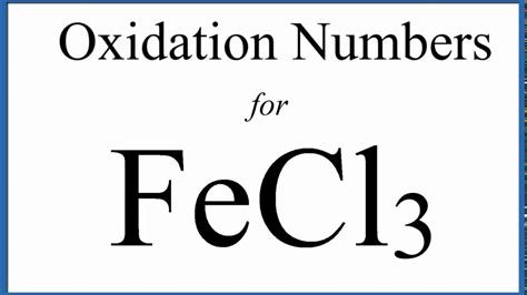 How to find the Oxidation Number for Fe in FeCl3 - YouTube