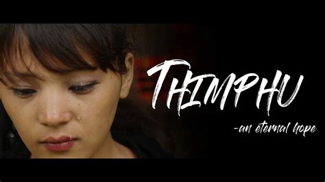 thimphu  eternal hope bhutanese short film langdrakfilms youtube