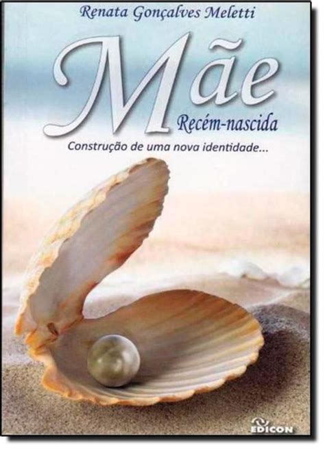 Mãe Recém Nascida Pdf Gratis - Mãe Recém-Nascida Construção de uma Nova Identidade - Edicon - Livros ...