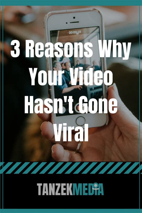 3 Reasons Why Your Video Hasn’t Gone Viral – Tanzek Media