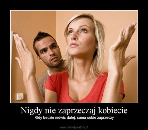 Najlepsze MEMY o kobietach. Kobieta ma zawsze rację? Domyśl się! Takie ...