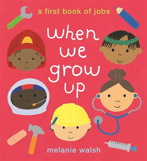When We Grow Up: A First Book of Jobs : Walsh, Melanie, Walsh, Melanie