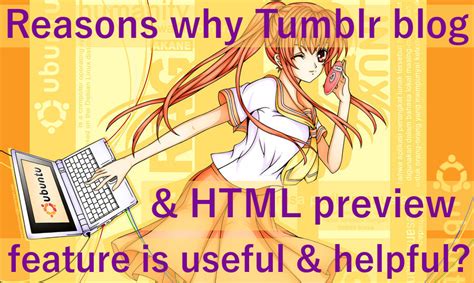 Reasons Why Tumblr Blog And HTML Preview Feature... | Freya Yuki
