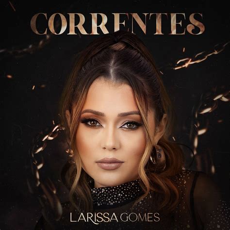 Larissa Gomes | 22 álbuns da Discografia no LETRAS.MUS.BR