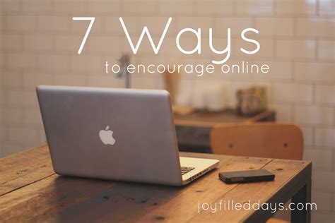 7 Ways to Encourage Online - Joy-Filled Days