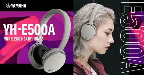 Specs: YH-E500A Wireless Noise Cancelling On-ear Headphones- Yamaha
