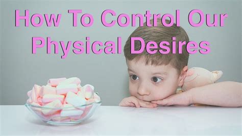 How To Control Our Physical Desires | Pt3 - YouTube