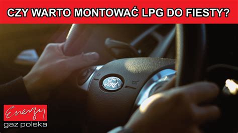 Czy warto montować LPG do Forda Fiesty? Odpowiadamy w Energy Gaz Polska ...