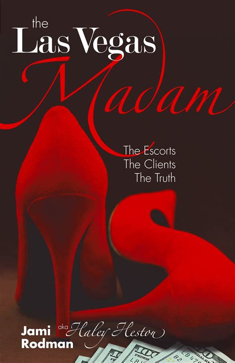 The Las Vegas Madam: The Escorts, The Clients, The Truth: Jami Rodman
