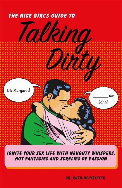 The Nice Girl's Guide to Talking Dirty | Book by Ruth Neustifter