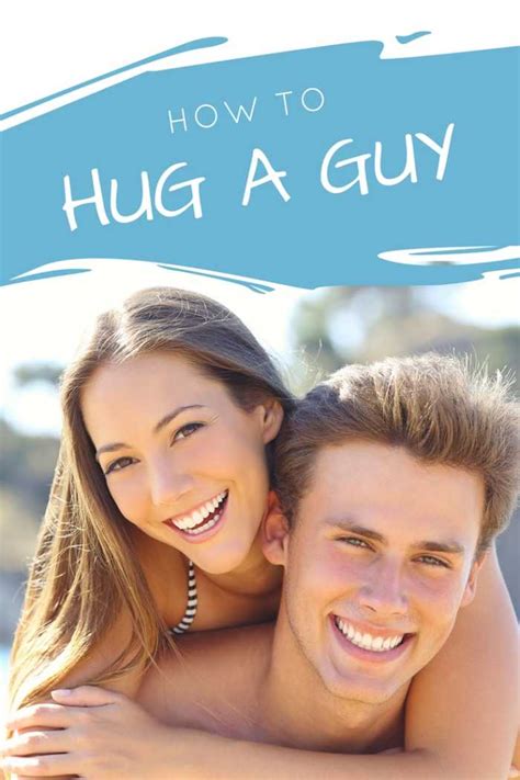 How To Hug A Guy