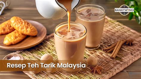 resep teh tarik malaysia  enak  otentik