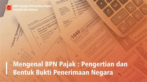 mengenal bpn pajak pengertian  bentuk bukti penerimaan negara