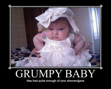 Motivational Poster: Grumpy Baby by Omnipotrent on DeviantArt