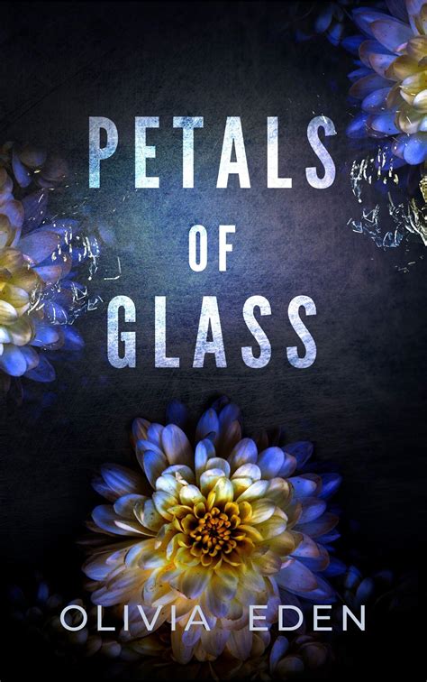 Petals of Glass: A Death Blooms Novella by Olivia Eden | Goodreads