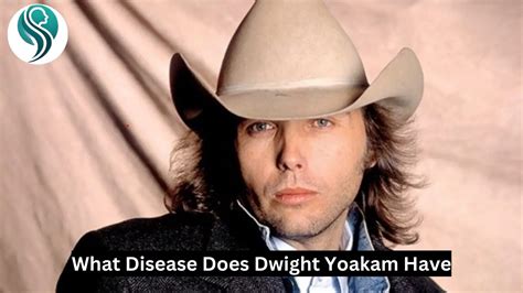 What Disease Does Dwight Yoakam Have? (Updated) - HealtheCreature