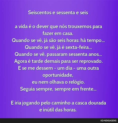 Seiscentos E Sessenta E Seis - Seiscentos e sessenta e seis a vida é o dever que nós...