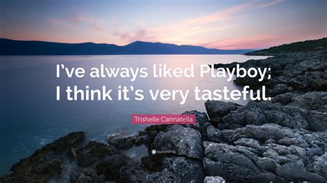 Trishelle Cannatella Quote: “I’ve always liked Playboy; I think it’s