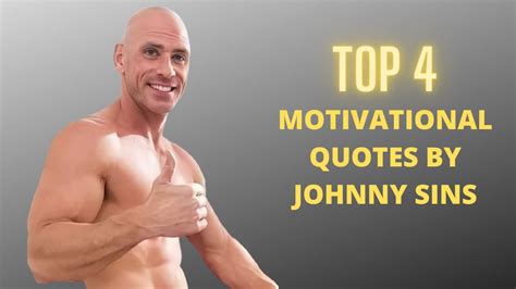 TOP 4 motivational and inspirational quotes by JOHNNY SINS | life