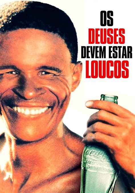 Deu A Louca Nos Deuses - Os Deuses Devem Estar Loucos filme - assistir