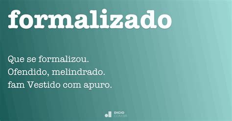 O Que Significa Formalizado - Formalizado - Dicio, Dicionário Online de Português